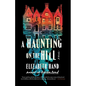 A Haunting on the Hill - Hardcover