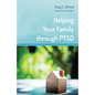 Helping Your Family through PTSD - Hardcover