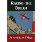 Racing the Dream: Fly Low...Fly Fast...and Turn Left... - Paperback