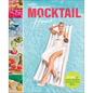 Mocktail Hour: 70 Sips for Anytime Delights and Hangover-Free Nights - Hardcover