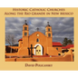 Historic Catholic Churches Along the Rio Grande in New Mexico (Hardcover) - Hardcover
