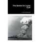 The Battle for Leyte Gulf - Hardcover