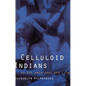 Celluloid Indians: Native Americans and Film - Paperback