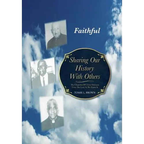 Sharing Our History with Others: The Churches of Christ Holiness Unto the Lord as We Know It - Hardcover