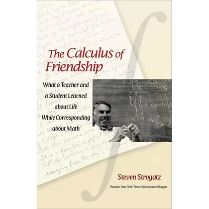 The Calculus of Friendship: What a Teacher and a Student Learned about Life While Corresponding about Math - Paperback
