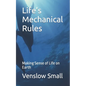 Life's Mechanical Rules: Making Sense of Life on Earth - Paperback