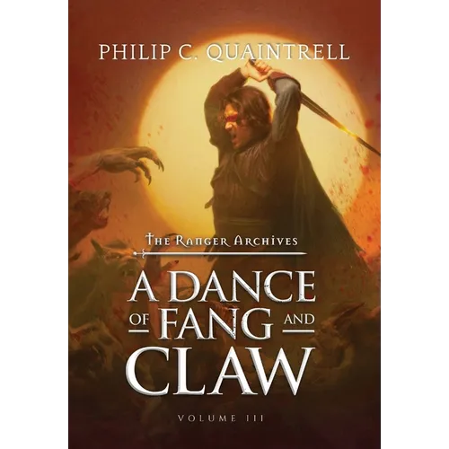 A Dance of Fang and Claw: (The Ranger Archives: Book 3) - Hardcover