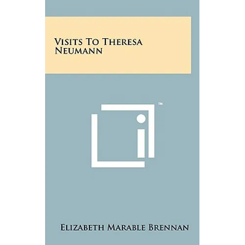 Visits To Theresa Neumann - Hardcover