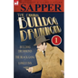 The Original Bulldog Drummond: 1-Bulldog Drummond, the Black Gang & Lonely Inn - Paperback