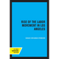 Rise of the Labor Movement in Los Angeles - Paperback