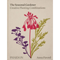 The Seasonal Gardener: Creative Planting Combinations - Hardcover