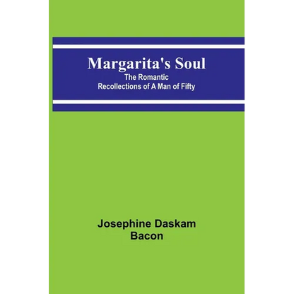 Margarita's Soul: The Romantic Recollections of a Man of Fifty - Paperback