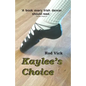 Kaylee's Choice - Paperback