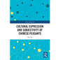 Cultural Expression and Subjectivity of Chinese Peasants - Paperback