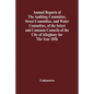 Annual Reports Of The Auditing Committee, Street Committee, And Water Committee, Of The Select And Common Councils Of The City Of Allegheny For The Ye - Paperback