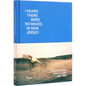 I Heard There Were No Waves in New Jersey: Surfing on the Jersey Shore 1888-1984 - Hardcover