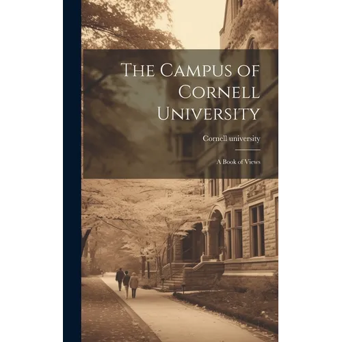 The Campus of Cornell University; a Book of Views - Hardcover