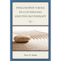 Philosophy's Role in Counseling and Psychotherapy - Paperback