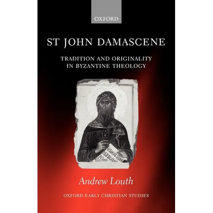 St John Damascene: Tradition and Originality in Byzantine Theology - Paperback