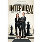 Prepare for the Interview - Get the Job - Hardcover