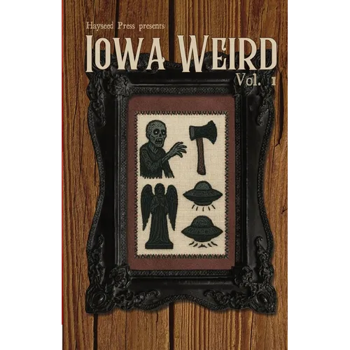 Iowa Weird Vol. 1 - Paperback