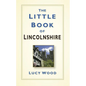 The Little Book of Lincolnshire - Hardcover