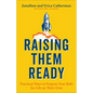 Raising Them Ready - Hardcover