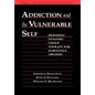 Addiction and the Vulnerable Self: Modified Dynamic Group Therapy for Substance Abusers - Hardcover