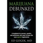 Marijuana Debunked: A handbook for parents, pundits and politicians who want to know the case against legalization - Paperback