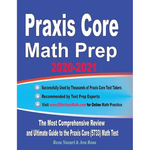 Praxis Core Math Prep 2020-2021: The Most Comprehensive Review and Ultimate Guide to the Praxis Core Math (5733) Test - Paperback