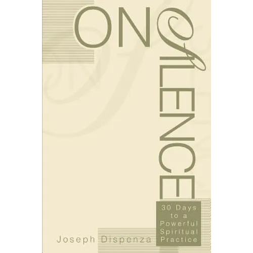 On Silence: 30 Days to a Powerful Spiritual Practice - Paperback