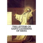 The Letters of Saint Catherine of Siena - Paperback