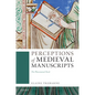 Perceptions of Medieval Manuscripts: The Phenomenal Book - Hardcover