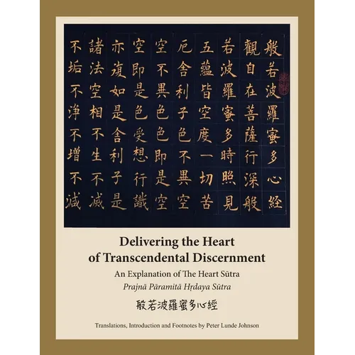 Delivering the Heart of Transcendental Discernment: An Explanation of the Heart Sutra - Paperback