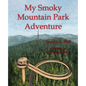 My Smoky Mountain Park Adventure - Paperback