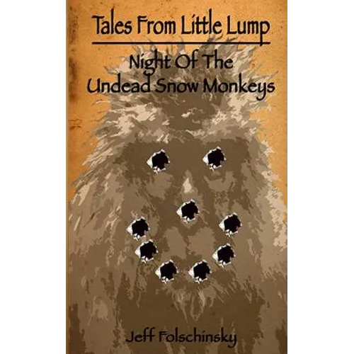 Tales From Little Lump - Night Of The Undead Snow Monkeys - Paperback