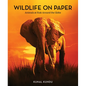 Wildlife on Paper: Animals at Risk Around the Globe - Hardcover