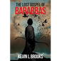 The Lost Gospel of Barabbas: The Thirteenth Apostle - Paperback