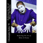 Perfecting the Art of Mime and Drama: Ministering in a Spirit of Excellence - Paperback