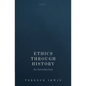 Ethics Through History: An Introduction - Hardcover