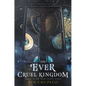 The Ever Cruel Kingdom - Paperback