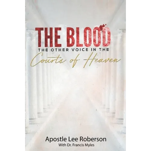 The Blood: The Other Voice in the Courts of Heaven - Paperback