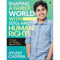 Shaping a Fairer world with SDGs and Human Rights: 17 Goals, 169 Targets, Agenda 2030 - Paperback