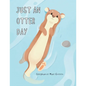 Just An Otter Day - Paperback