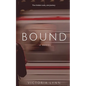 Bound: Two Broken Souls, One Journey - Paperback