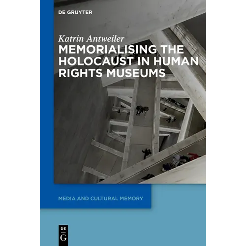 Memorialising the Holocaust in Human Rights Museums - Hardcover