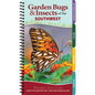 Garden Bugs & Insects of the Southwest: Identify Pollinators, Pests, and Other Garden Visitors - Spiral