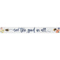 16 inch Shelf Sitter Sign - See The Good