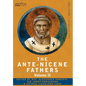 The Ante-Nicene Fathers: The Writings of the Fathers Down to A.D. 325 Volume II - Fathers of the Second Century - Hermas, Tatian, Theophilus, a - Hardcover