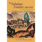 The Fabulous Frontier, 1846-1912: Facsimile of 1962 Edition - Paperback